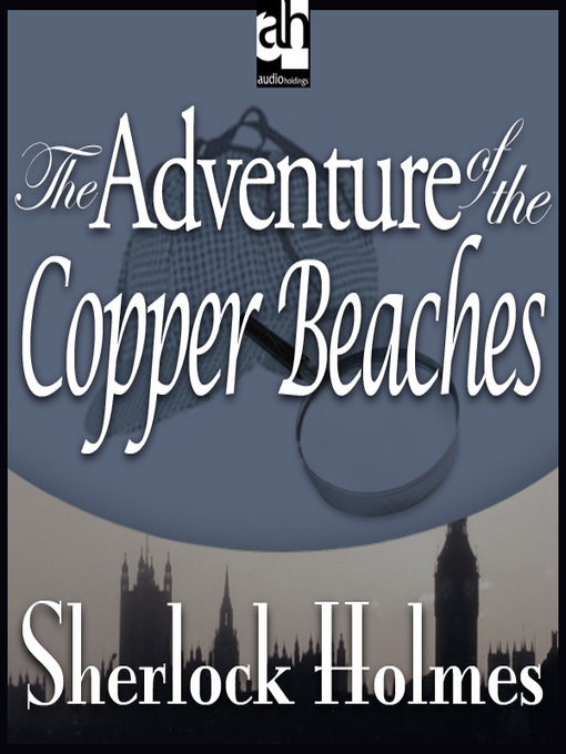 Title details for The Adventure of the Copper Beaches by Sir Arthur Conan Doyle - Available